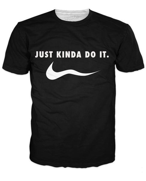 Just Kinda Do It T-Shirt
